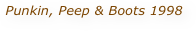 Punkin, Peep & Boots 1998 