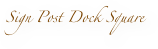 Sign Post Dock Square
