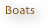 Boats